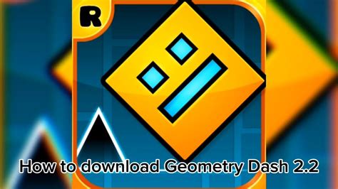 How To Install Geometry Dash 2.2 .